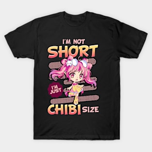 Cute Anime Girl I'm Not Short I'm Just Chibi Size T-Shirt